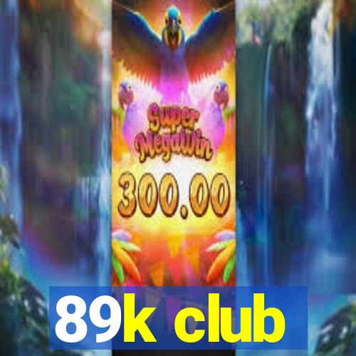 89k club